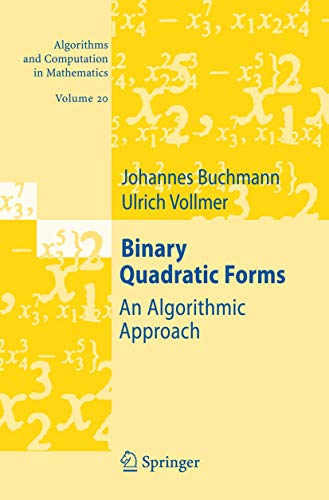 Binary Quadratic Forms: An Algorithmic Approach (Algorithms and Computation in Mathematics, 20, Band 20)